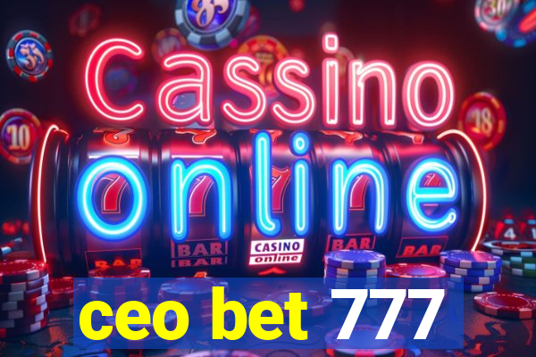 ceo bet 777